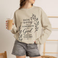 Dont Worry About Tomorrow God Is Already There Crewneck Sweatshirt | Faith Christian Scripture