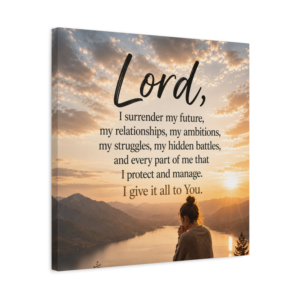 Prayer Canvas - "Lord I Give It All To You" Matte Stretched Wall Art